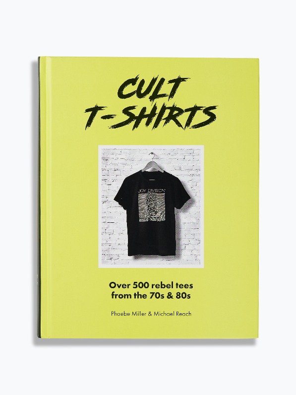 [Welbeck Publishing] CULT T-SHIRTS : OVER 500 REBEL TEES FROM THE 70S AND 80S
